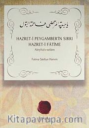 Hazret-i Peygamber'in Sırrı Hazret-i Fatime (Aleyha's-selam)