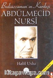 Abdülmecid Nursi <br /> Bediüzzamanın Kardeşi