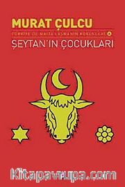 Şeytan'ın Çocukları <br /> Türkiye'de Mafia'laşmanın Kökenleri 6
