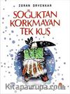 Soğuktan Korkmayan Tek Kuş