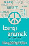 Barışı Aramak & Dilde, Hayatta, Kültürde...