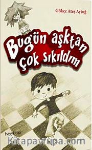 Bugün Aşktan Çok Sıkıldım