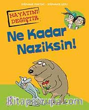Ne Kadar Naziksin!