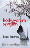 Korkuyorum Sevgilim