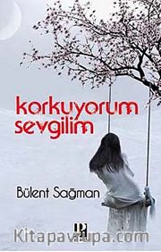 Korkuyorum Sevgilim