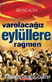 Varolacağız Eylüllere Rağmen