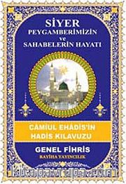 Siyer Peygamberimizin ve Sahabelerin Hayatı <br /> Camiul Ehadis'in Hadis Kılavuzu (Genel Fihris)
