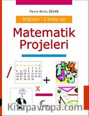 Matematik Projeleri <br /> İlköğretim 1-5 Sınıflar İçin