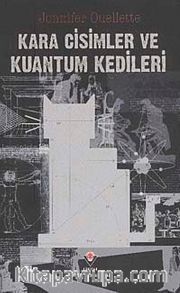 Kara Cisimler ve Kuantum Kedileri (Ciltsiz)