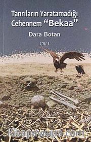 Tanrıların Yaratamadığı Cehennem "Bekaa" (Cilt 1)