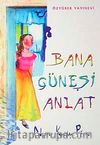 Bana Güneşi Anlat
