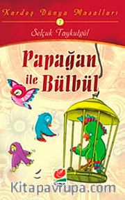 Papağan ile Bülbül / Kardeş Dünya Masalları-7
