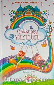 Gökkuşağı Yolculuğu / Gonca Masal Dünyası-6