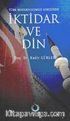 Türk Modernleşmesi Sürecinde İktidar ve Din