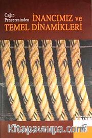 Çağın Penceresinden İnancımız ve Temel Dinamikleri