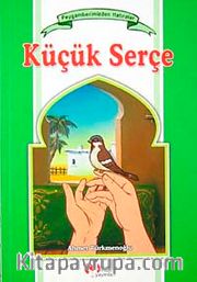 Küçük Serçe / Peygamberimizden Hatıralar
