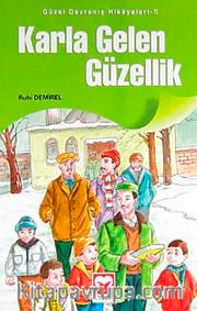 Karla Gelen Güzellik / Güzel Davranış Hikayeleri 5