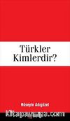 Türkler Kimlerdir?