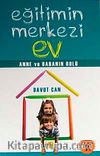 Eğitimin Merkezi Ev & Anne ve Babanın Rolü
