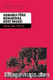 Osmanlı-Türk Romanında Kürt İmgesi