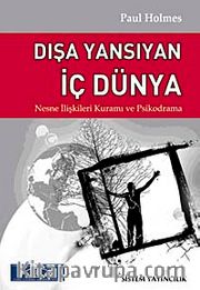 Dışa Yansıyan İç Dünya <br /> Nesne İlişkileri Kuramı ve Psikodrama