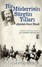 Bir Müderrisin Sürgün Yılları <br /> Abdullah Fevzi Efendi