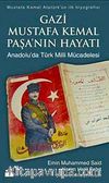 Gazi Mustafa Kemal Paşa'nın Hayatı & Anadolu'da Türk Milli Mücadelesi