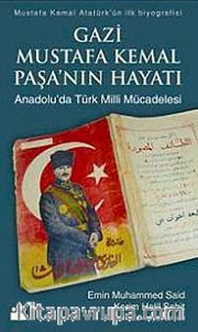 Gazi Mustafa Kemal Paşa'nın Hayatı <br /> Anadolu'da Türk Milli Mücadelesi