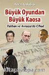 Büyük Oyundan Büyük Kaosa & Taliban ve Avrasya'da Cihat