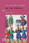 16.Yüzyılda İstanbul & Kent-Saray-Günlük Yaşam