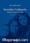 Karanlıkta Fısıldaşanlar & Stalin Rusya'sında Özel Yaşam