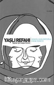 Yaşlı Refahı <br /> Yaşlılar İçin Sosyal Hizmet