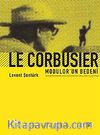 Le Corbusier & Modulor'un Bedeni
