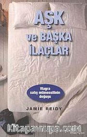 Aşk ve Başka İlaçlar <br /> Viagra Satış Mümessilinin Doğuşu