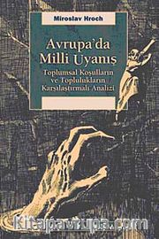 Avrupa'da Milli Uyanış <br /> Toplumsal Koşulların ve Toplulukların Karşılaştırmalı Analizi