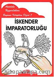 İskender İmparatorluğu / Anadolu Uygarlıkları Boyama Kitapları Dizisi 7