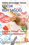 Çocuk Ruh Salığı & Çocuğun Zihinsel-Ruhsal Gelişimi ve Hastalıkları