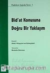 Bid'at Konusuna Doğru Bir Yaklaşım