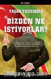 Bizden Ne İstiyorlar?