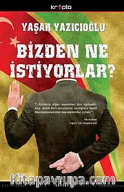 Bizden Ne İstiyorlar?