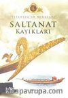 Saltanat Kayıkları & İstanbul'un Kuğuları”