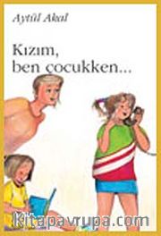 Kızım, Ben Çocukken...