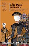 Lale Devri (1718-1730) & Geçmiş Asırlarda Osmanlı Hayatı