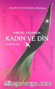 Kırsal Yaşamda Kadın ve Din (Konya Örneği)