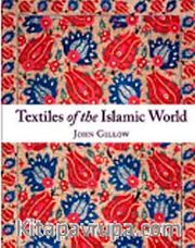 Textiles Of The Islamic World (Ciltli)