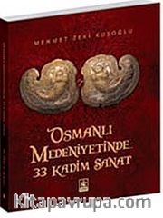 Osmanlı Medeniyetinde 33 Kadim Sanat