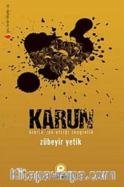 Karun <br /> Kibrin Yok Ettiği Zenginlik