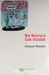Biz Bunlara Çok Güldük