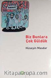 Biz Bunlara Çok Güldük