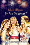 Ey Aşk Neredesin ?
